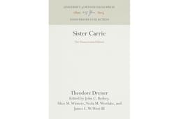Sister Carrie: The Pennsylvania Edition (The University of Pennsylvania Dreiser Edition)