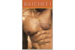 Rayqelle's Revenge: Often sweet... and sometimes deadly! (Ratchet Book 1)