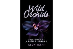 Wild Orchids: A Collection of Haiku & Senryu