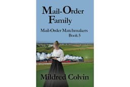 Mail-Order Family (Mail-Order Matchmakers Book 5)