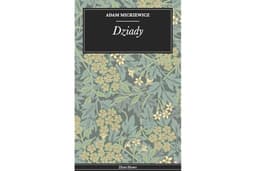 Dziady: Dramat romantyczny, klasyka, duchy, analiza Dziadów