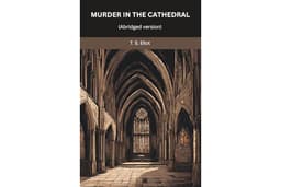 Murder in the Cathedral: An Abridged Classic Story of Martyrdom, Faith, and Historical Sacrifice (SeraShaw Press)