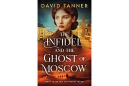 The Infidel and the Ghost of Moscow (The Russ and Rhonda Trilogy Book 1)