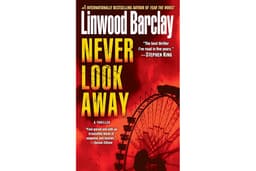 Never Look Away: A Thriller