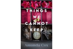 Things We Cannot Keep: Contemporary Southern Literary Fiction for Book Clubs with Family Secrets and Redemption