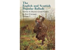 The English and Scottish Popular Ballads, Vol. 1
