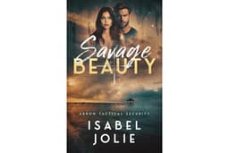Savage Beauty (The Arrow Tactical Series Book 5)