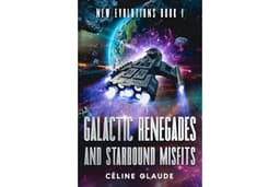 Galactic Renegades and Starbound Misfits (New Evolutions Book 1)