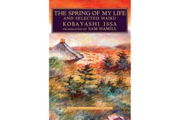 The Spring of My Life: And Selected Haiku