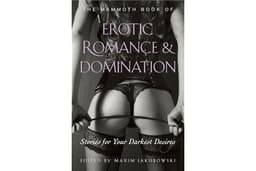 The Mammoth Book of Erotic Romance and Domination (Mammoth Books)