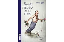 Things I Know To Be True (NHB Modern Plays)