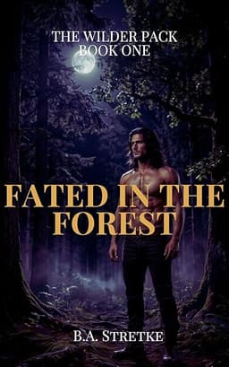 Fated In The Forest: The Wilder Pack Book One