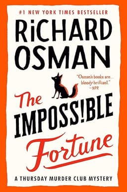 The Impossible Fortune: A Thursday Murder Club Mystery (Thursday Murder Club Mysteries Book 5) by Richard Osman