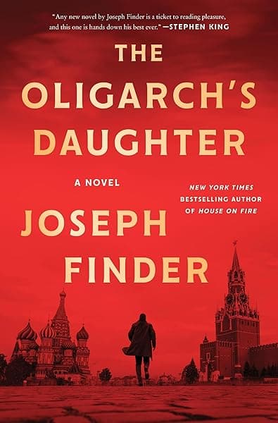 The Oligarch's Daughter: A Breakneck Spy Thriller by Joseph Finder