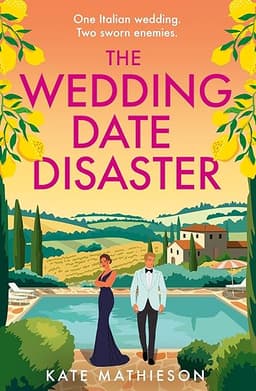 The Wedding Date Disaster: An enemies to lovers Italian holiday rom-com to fall in love with in 2026