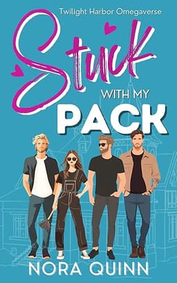 Stuck with my Pack: A Steamy Small Town Why Choose Romance