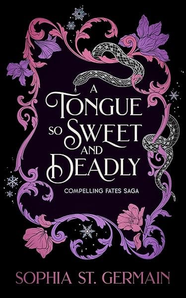 A Tongue so Sweet and Deadly (The Compelling Fates Saga) by Sophia St. Germain
