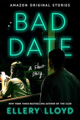 Bad Date: A Short Story by Ellery Lloyd