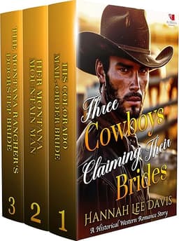Three Cowboys Claiming Their Brides: A Western Historical Romance Book Collection