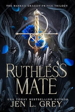 Ruthless Mate (The Marked Dragon Prince Trilogy Book 1)
