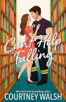 Can't Help Falling: A Best Friend's Brother RomCom by Courtney Walsh