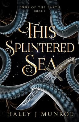 This Splintered Sea: A Sapphic Romantasy (Ends of the Earth Book 1) by Haley J Munroe