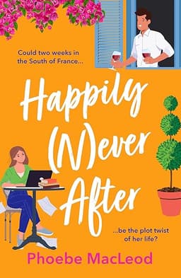 Happily Never After: A hilarious, uplifting romantic comedy from Phoebe MacLeod for 2026 by Phoebe MacLeod