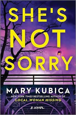 She's Not Sorry: A Psychological Thriller – An Instant NYT Bestseller of Gripping Domestic Suspense by Mary Kubica