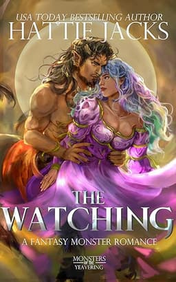 The Watching: A Fantasy Monster Romance (Monsters of the Yeavering Book 4)