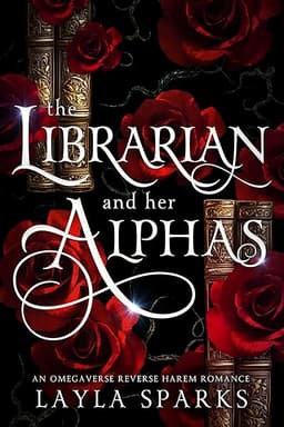 The Librarian and Her Alphas: An Omegaverse Reverse Harem Romance (Knotted and Claimed Standalone Series)