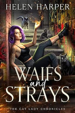 Waifs And Strays (The Cat Lady Chronicles Book 1) by Helen  Harper