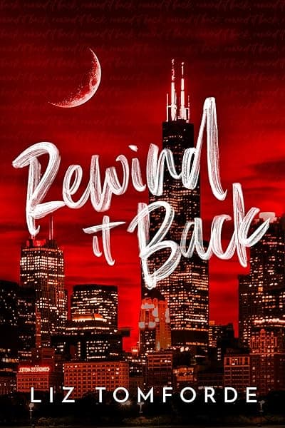 Rewind It Back (Windy City Series Book 5) by Liz Tomforde