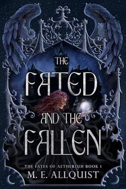 The Fated and the Fallen: A Witch x Witch Hunter Epic Romantasy (The Fates of Aetherium Book 1) by M. E. Allquist
