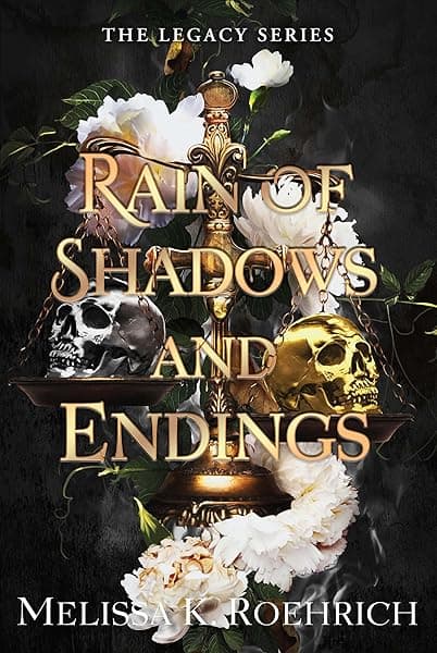 Rain of Shadows and Endings (The Legacy) by Melissa K. Roehrich