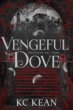 Vengeful Dove: A Dark Fantasy Academy Romance (Institute Thirteen Book 3)