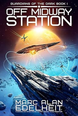 Off Midway Station: A gripping and action-packed military science fiction adventure (Guardians of the Dark Book 1)