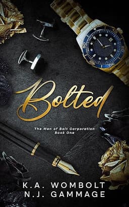 Bolted: A Forbidden Workplace Billionaire Romance Novel (The Men of Bolt Corporation Book One)