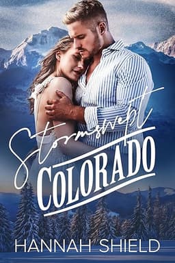Stormswept Colorado: A Small Town, Forced Proximity Romance (Hart County Book 3)