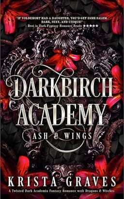 Darkbirch Academy: A Twisted Dark Academia Fantasy Romance with Dragons & Witches by Krista Graves