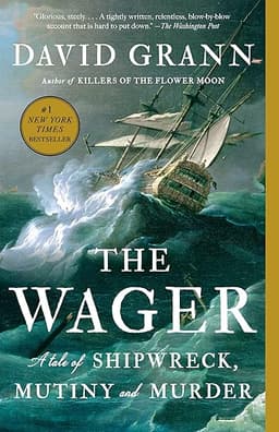 The Wager: A Tale of Shipwreck, Mutiny and Murder