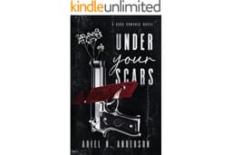 Under Your Scars: A Dark Romance Novel