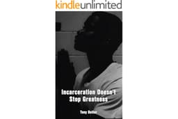 Incarceration Doesn't Stop Greatness: A collection of real, unfiltered poetic stories