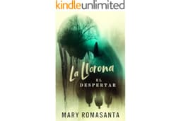 La Llorona: El Despertar (Spanish Edition)
