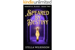 Speared by Destiny (Immortal Blood Book 2)