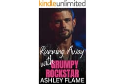 Running Away with Grumpy Rockstar: An Opposites Attract Bad Boy Romance