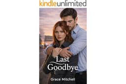 Last Goodbye: A Love After Betrayal Romance