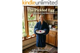 The Pickled Egg: Life is Good (Even When It Isn't)