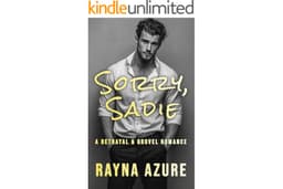 Sorry, Sadie: A Betrayal & Grovel Romance (Second Chances in Indigo Falls Book 1)