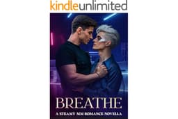 Breathe: A Steamy MM Romance Novella