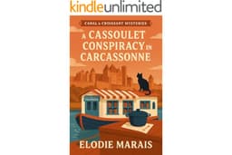 A Cassoulet Conspiracy in Carcassonne (Canal & Croissant Mysteries Book 2)